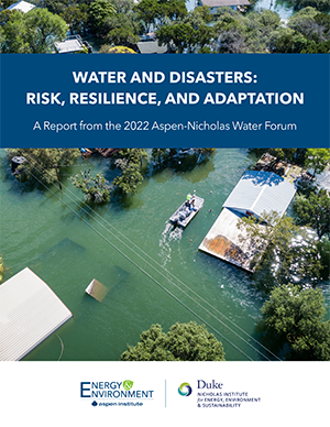 Water and Disasters: Risk, Resilience, and Adaptation - 2023 Aspen Nicholas report cover