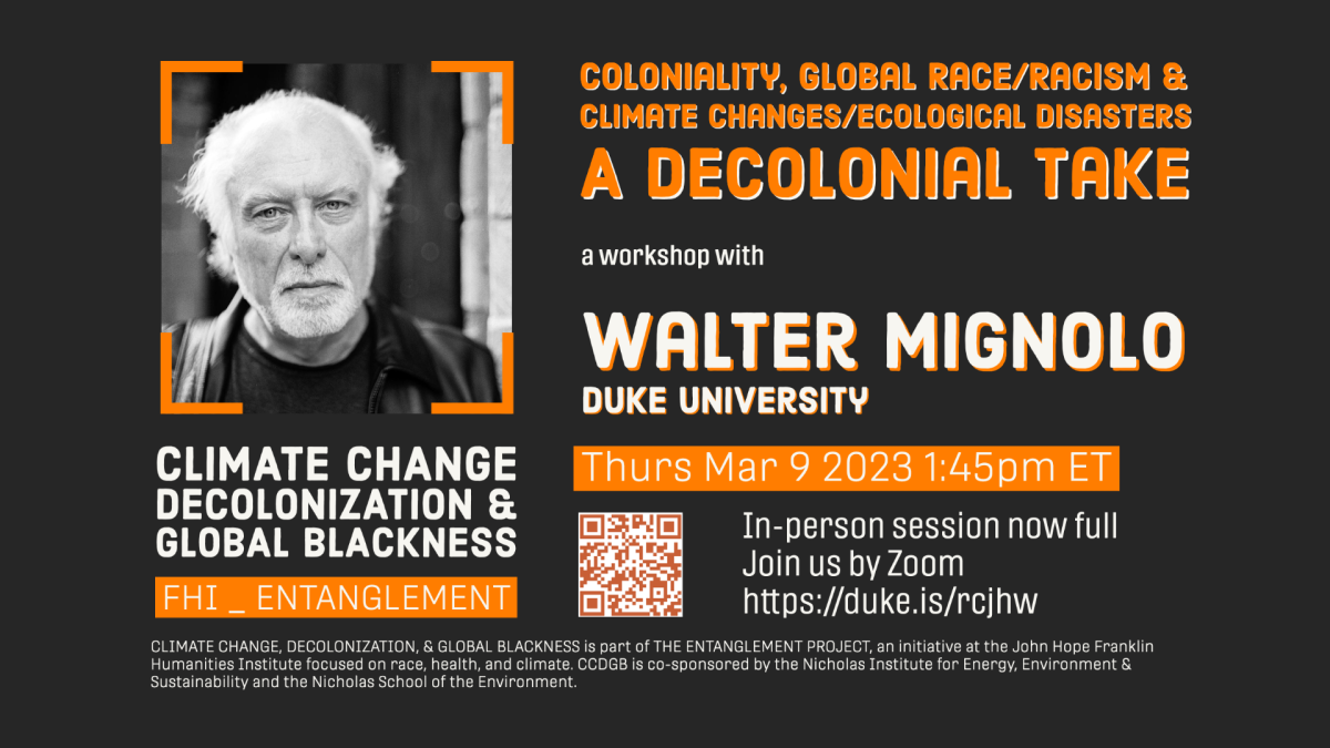 Walter Mignolo | Workshop | Coloniality, Global Race/ Racism and Climate Changes/ Ecological Disasters: A Decolonial Take informational graphic